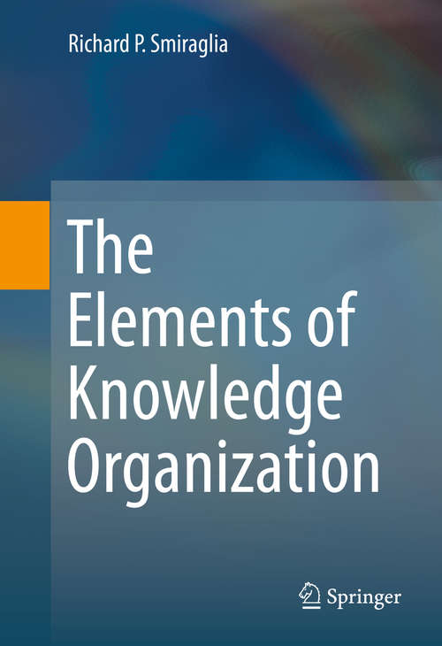 Book cover of The Elements of Knowledge Organization