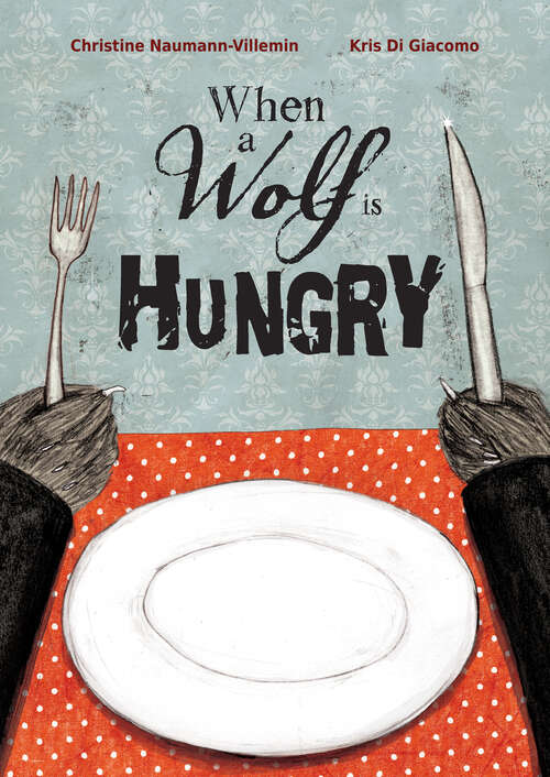 Book cover of When a Wolf Is Hungry