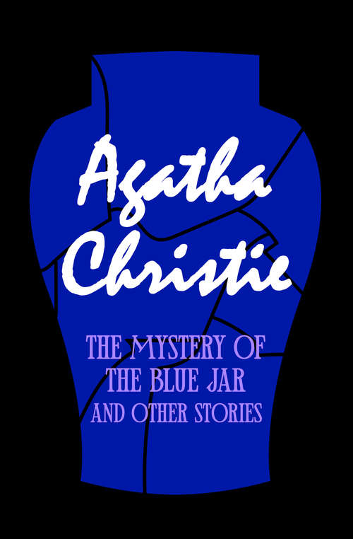 Book cover of The Mystery of the Blue Jar and The Witness for the Prosecution: And Other Stories (Digital Original) (Popular Author Ser.)