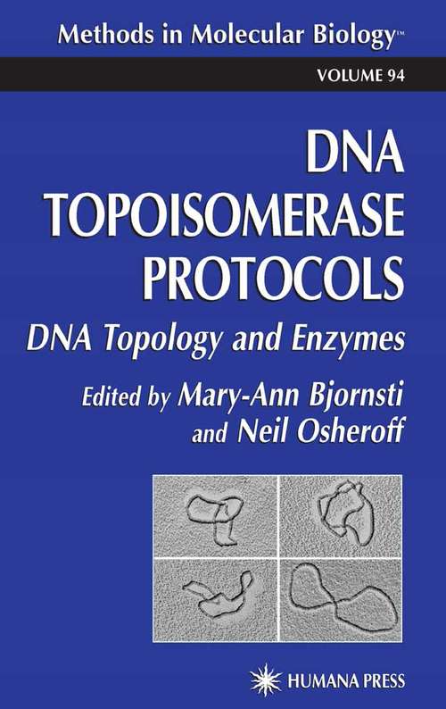 Book cover of DNA Topoisomerase Protocols, Volume I: DNA Topology and Enzymes (1999) (Methods in Molecular Biology #94)