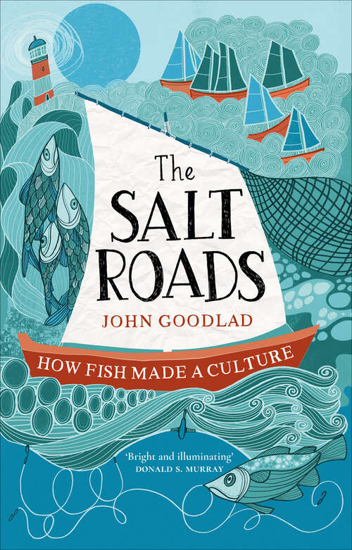 Book cover of The Salt Roads: How Fish Made a Culture