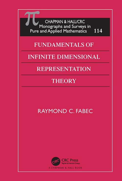 Book cover of Fundamentals of Infinite Dimensional Representation Theory (Monographs and Surveys in Pure and Applied Mathematics #114)