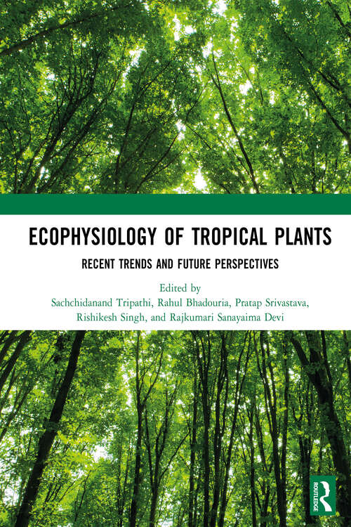 Book cover of Ecophysiology of Tropical Plants: Recent Trends and Future Perspectives