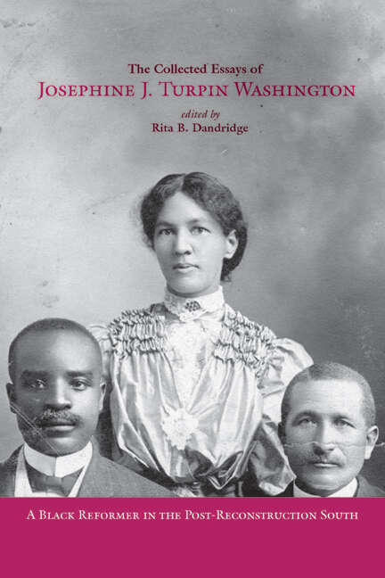 Book cover of The Collected Essays of Josephine J. Turpin Washington: A Black Reformer in the Post-Reconstruction South