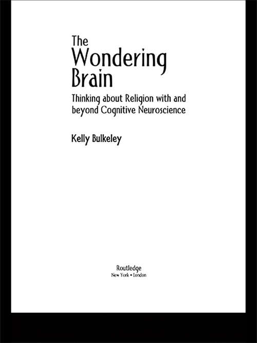 Book cover of The Wondering Brain: Thinking about Religion With and Beyond Cognitive Neuroscience