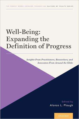 Book cover of Well-Being: Expanding the Definition of Progress: Insights from Practitioners, Researchers, and Innovators from Around the Globe (Culture of Health)