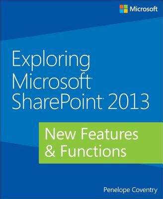 Book cover of Exploring Microsoft® SharePoint® 2013: New Features & Functions