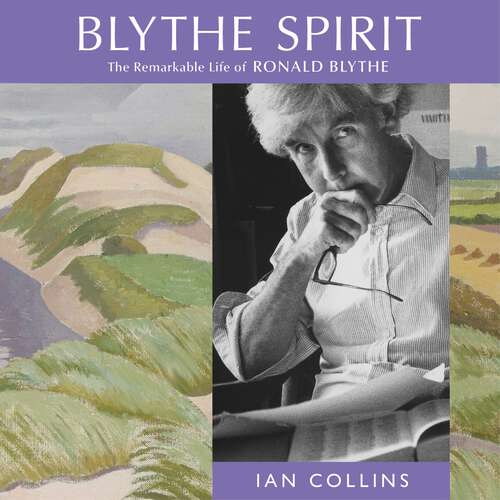 Book cover of Blythe Spirit: The Remarkable Life of Ronald Blythe