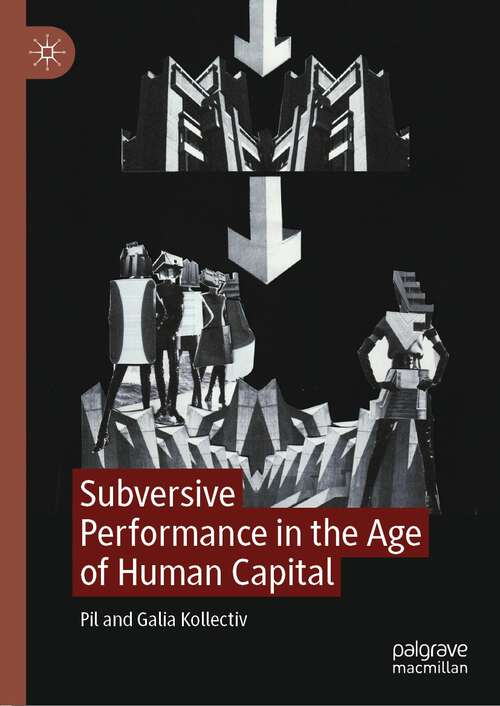 Book cover of Subversive Performance in the Age of Human Capital (1st ed. 2023)