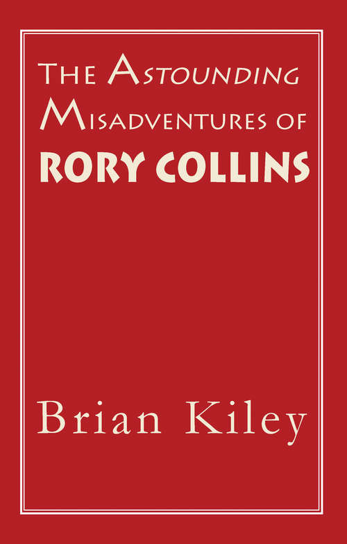 Book cover of The Astounding Misadventures of Rory Collins