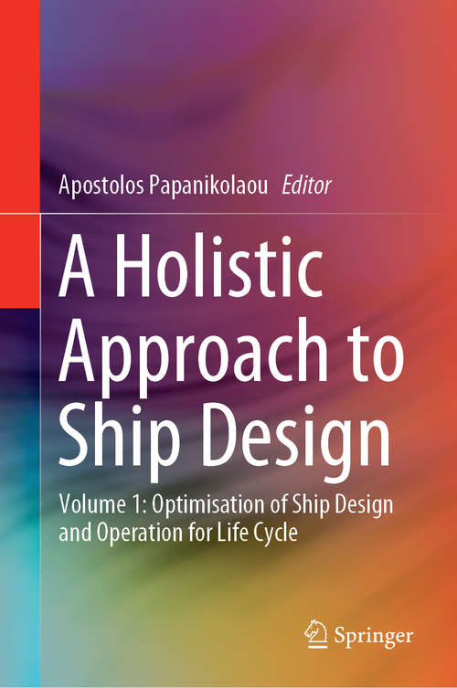 Book cover of A Holistic Approach to Ship Design: Volume 1: Optimisation of Ship Design and Operation for Life Cycle