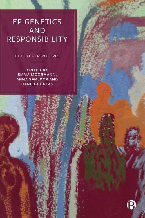 Book cover of Epigenetics and Responsibility: Ethical Perspectives