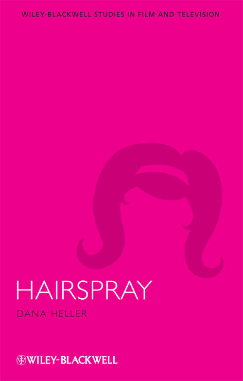 Book cover of Hairspray (Wiley-blackwell Series In Film And Television Ser. #12)