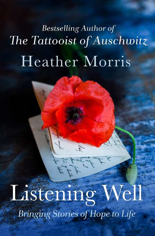 Book cover of Listening Well: Bringing Stories of Hope to Life