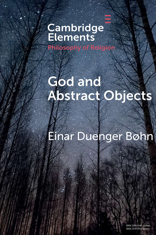 Book cover of God and Abstract Objects (Elements in the Philosophy of Religion)
