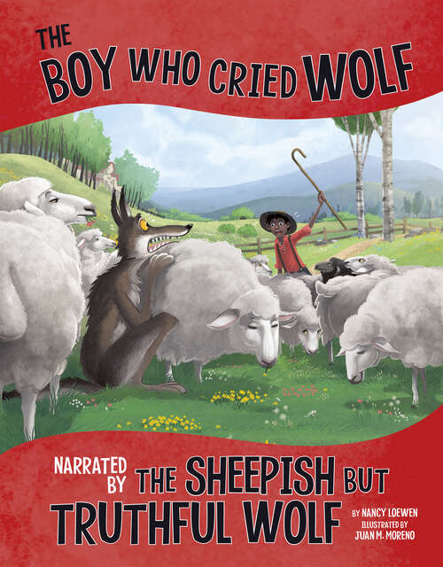 Book cover of The Boy Who Cried Wolf, Narrated by the Sheepish But Truthful Wolf (The\other Side Of The Fable Ser.)