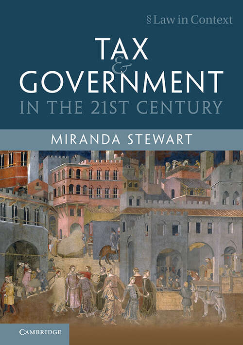 Book cover of Tax and Government in the 21st Century (Law in Context)