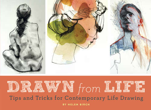 Book cover of Drawn from Life: Tips and Tricks for Contemporary Life Drawing