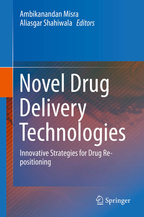 Book cover of Novel Drug Delivery Technologies: Innovative Strategies for Drug Re-positioning (1st ed. 2019)