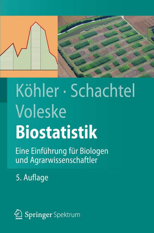 Book cover of Biostatistik: Eine Einführung für Biologen und Agrarwissenschaftler (Springer-Lehrbuch)