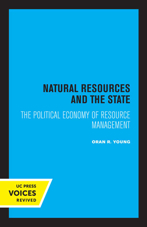 Book cover of Natural Resources and the State: The Political Economy of Resource Management