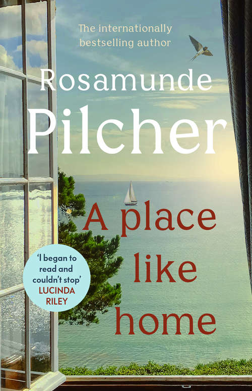 Book cover of A Place Like Home: Brand new stories from beloved, internationally bestselling author Rosamunde Pilcher