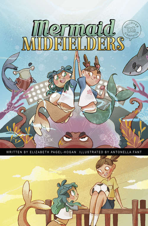 Book cover of Mermaid Midfielders (Discover Graphics: Mythical Creatures)