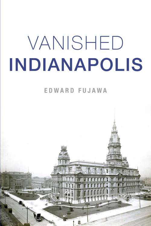 Book cover of Vanished Indianapolis (Lost)