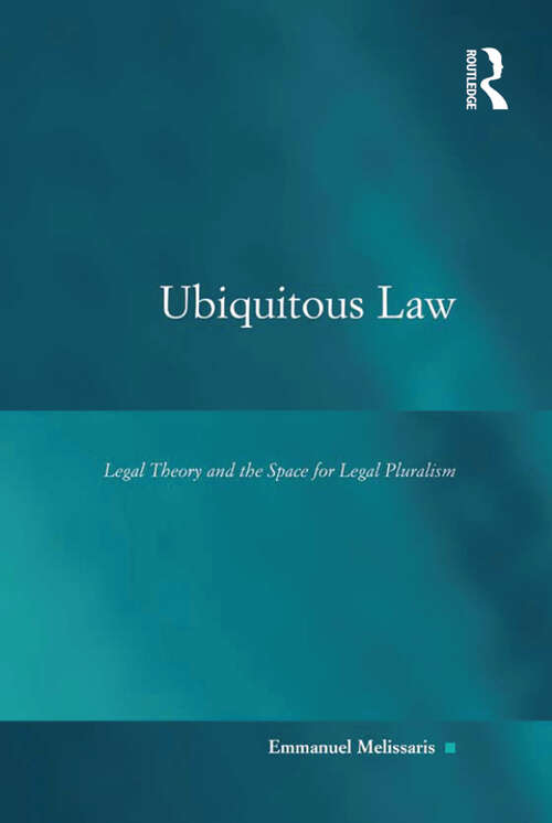 Book cover of Ubiquitous Law: Legal Theory and the Space for Legal Pluralism (Law, Justice And Power Ser.)