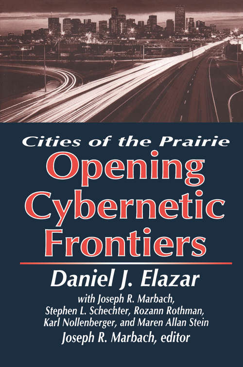 Book cover of The Opening of the Cybernetic Frontier: Cities of the Prairie