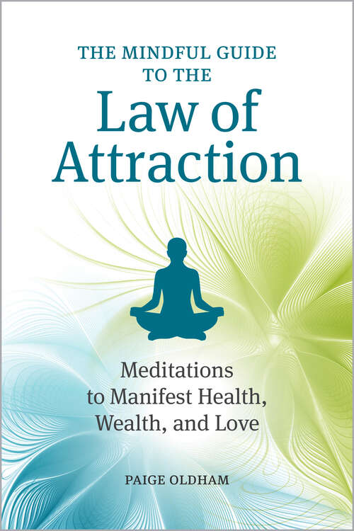 Book cover of The Mindful Guide to the Law of Attraction: Meditations to Manifest Health, Wealth, and Love