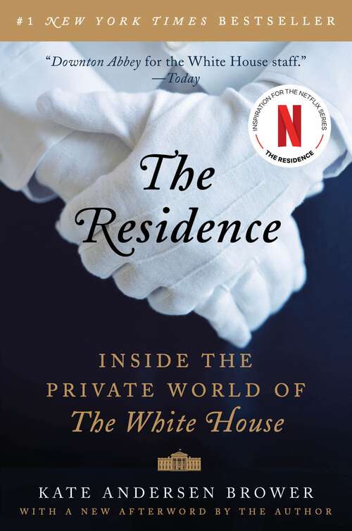 Book cover of The Residence: Inside the Private World of the White House