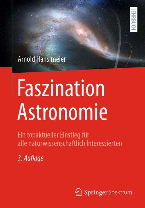 Book cover of Faszination Astronomie: Ein topaktueller Einstieg für alle naturwissenschaftlich Interessierten (3. Aufl. 2021)
