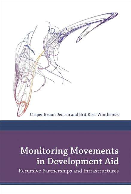 Book cover of Monitoring Movements in Development Aid: Recursive Partnerships and Infrastructures