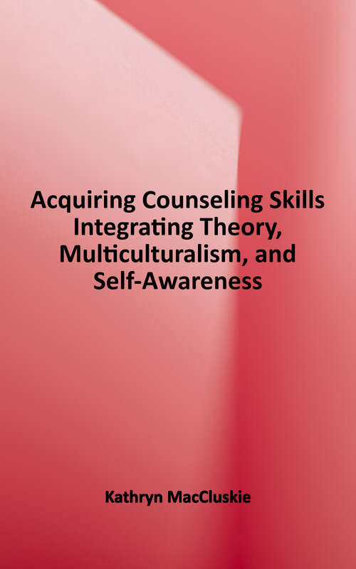 Book cover of Acquiring Counseling Skills: Integrating Theory, Multiculturalism, and Self-Awareness