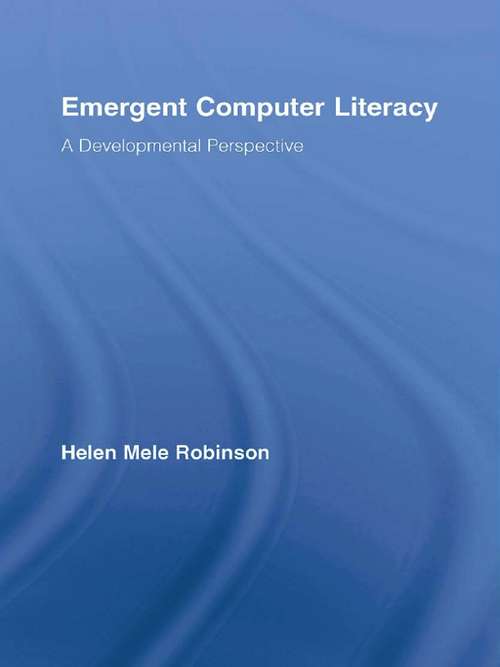 Book cover of Emergent Computer Literacy: A Developmental Perspective (Routledge Research in Education)