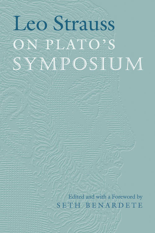 Book cover of Leo Strauss On Plato's Symposium