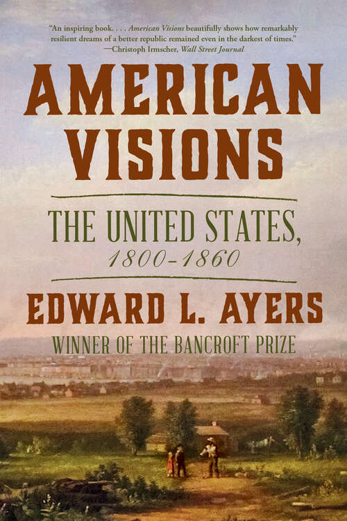 Book cover of American Visions: The United States, 1800-1860