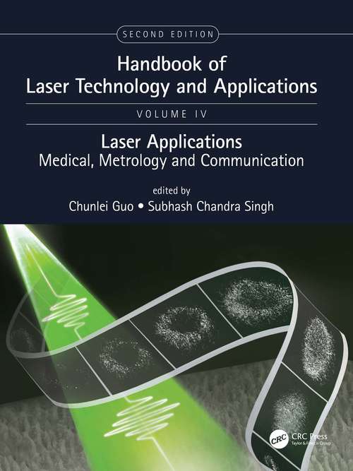 Book cover of Handbook of Laser Technology and Applications: Laser Applications: Medical, Metrology and Communication (Volume Four) (2) (Handbook of Laser Technology and Applications #4)