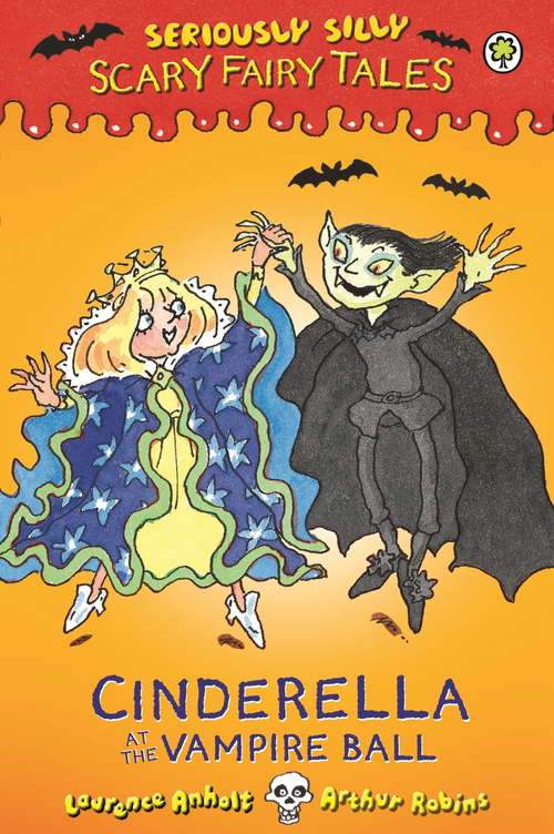 Book cover of Seriously Silly: Cinderella at the Vampire Ball (Seriously Silly Scary Fairytales)