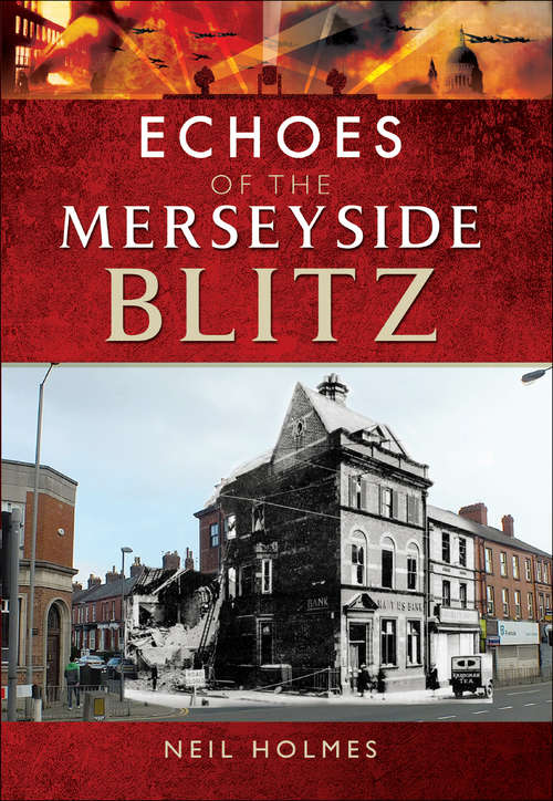 Book cover of Echoes of the Merseyside Blitz (Echoes Of The Blitz Ser.)