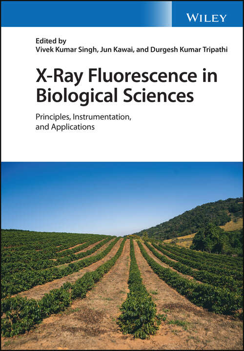 Book cover of X-Ray Fluorescence in Biological Sciences: Principles, Instrumentation, and Applications