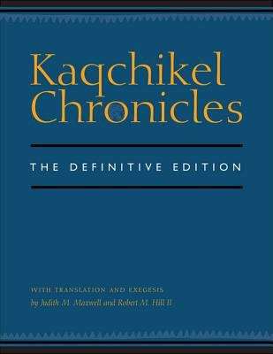 Book cover of Kaqchikel Chronicles: The Definitive Edition