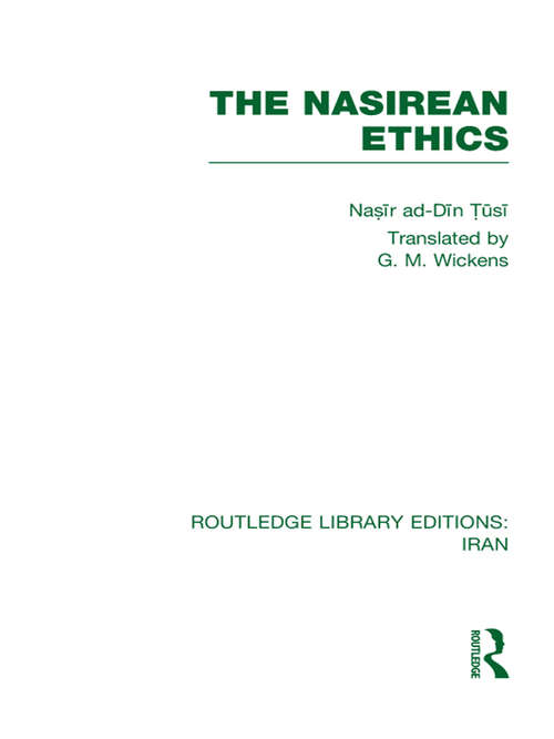 Book cover of The Nasirean Ethics (Routledge Library Editions: Iran)