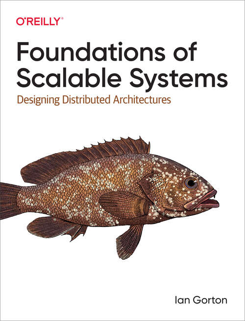 Book cover of Foundations of Scalable Systems: Designing Distributed Architectures
