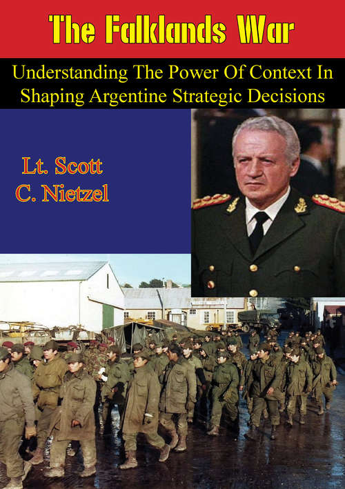 Book cover of The Falklands War: Understanding the Power of Context in Shaping Argentine Strategic Decisions