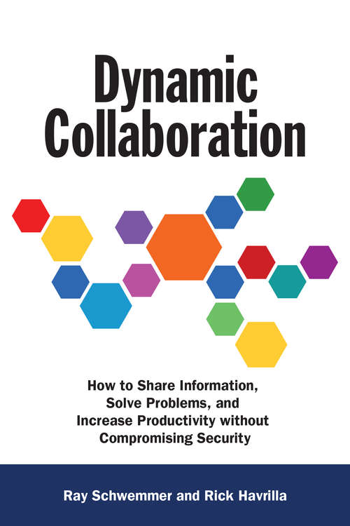 Book cover of Dynamic Collaboration: How to Share Information, Solve Problems, and Increase Productivity without Compromising Security