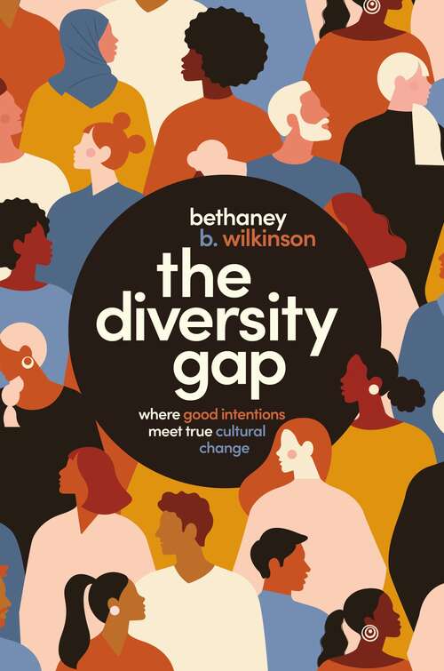 Book cover of The Diversity Gap: Where Good Intentions Meet True Cultural Change