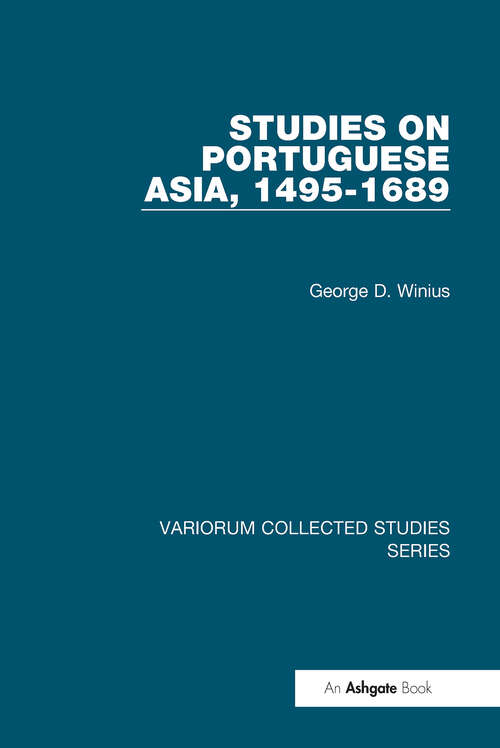 Book cover of Studies on Portuguese Asia, 1495-1689 (Variorum Collected Studies)