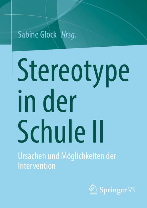 Book cover of Stereotype in der Schule II: Ursachen und Möglichkeiten der Intervention (1. Aufl. 2022)